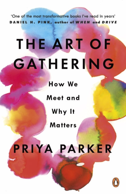 The Art of Gathering : How We Meet and Why It Matters-9780241973844