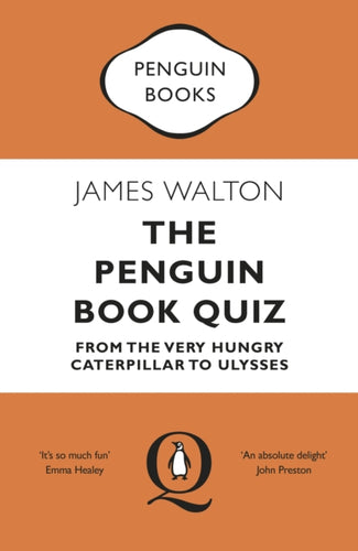 The Penguin Book Quiz : From The Very Hungry Caterpillar to Ulysses-9780241986035