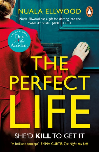The Perfect Life : The new gripping thriller you won’t be able to put down from the bestselling author of DAY OF THE ACCIDENT-9780241989098