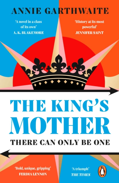The King's Mother : Four mothers fight for their sons as the Wars of the Roses rage-9780241998687