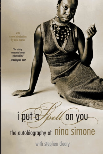 I Put A Spell On You : The Autobiography Of Nina Simone-9780306813276