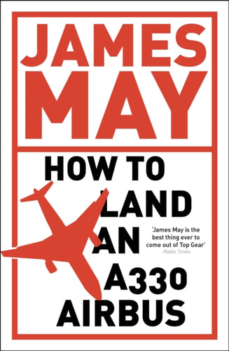 How to Land an A330 Airbus : And Other Vital Skills for the Modern Man-9780340994580