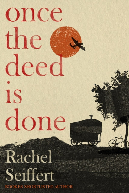 Once the Deed Is Done : 'A crime novel in the sense that TO KILL A MOCKINGBIRD is a crime novel. One in which a whole community is culpable' Financial Times-9780349014166