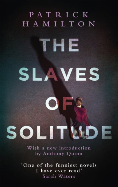 The Slaves of Solitude by Patrick Hamilton (Author)
