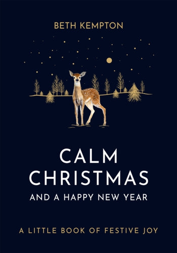 Calm Christmas and a Happy New Year : A little book of festive joy-9780349423555