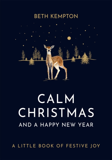 Calm Christmas and a Happy New Year : A little book of festive joy-9780349423555