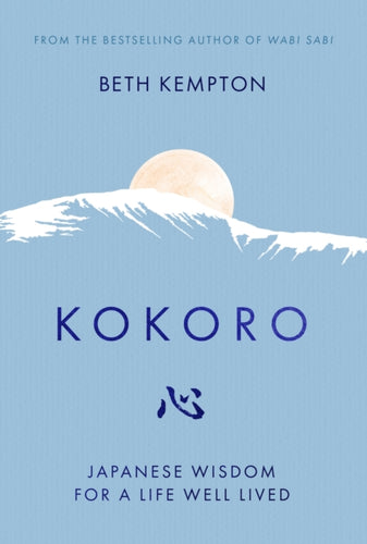 Kokoro : Japanese Wisdom for a Life Well Lived-9780349425580