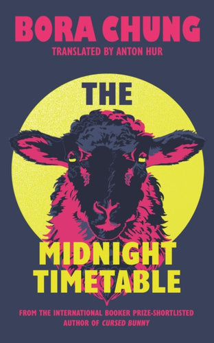 The Midnight Timetable : From the International Booker Prize-shortlisted author of Cursed Bunny-9780349705170