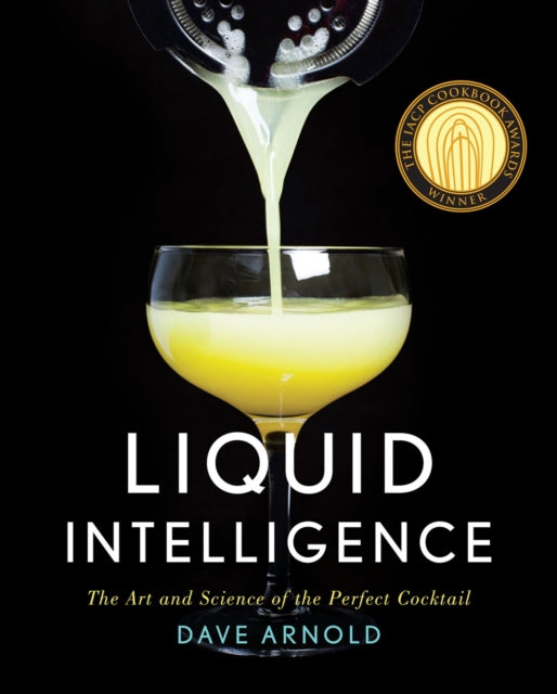 Liquid Intelligence : The Art and Science of the Perfect Cocktail-9780393089035