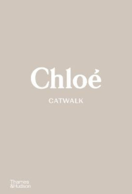 Chloe Catwalk : The Complete Collections-9780500023839