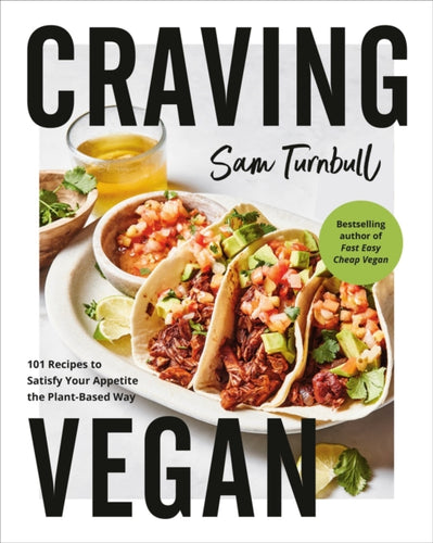 Craving Vegan : 101 Recipes to Satisfy Your Appetite the Plant-Based Way-9780525610878