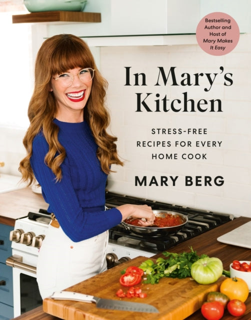 In Mary's Kitchen : Stress-Free Recipes for Every Home Cook-9780525611943