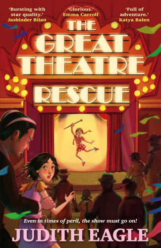 The Great Theatre Rescue : A show-stopping middle-grade adventure, perfect for fans of Hilary McKay and Katherine Rundell-9780571363308