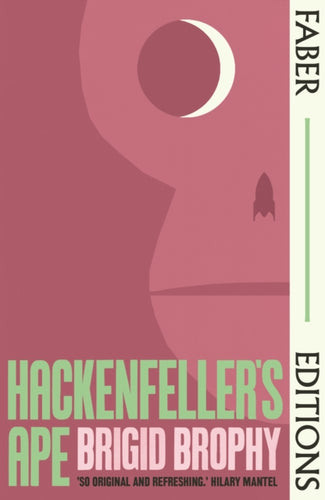 Hackenfeller's Ape (Faber Editions) : 'So original and refreshing.' Hilary Mantel-9780571381296
