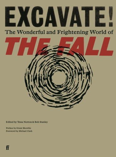 Excavate! : The Wonderful and Frightening World of The Fall-9780571396139