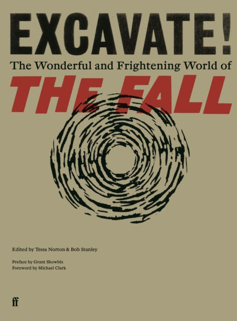 Excavate! : The Wonderful and Frightening World of The Fall-9780571396139