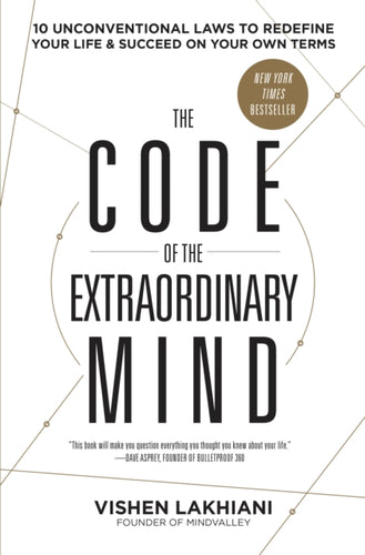 The Code of the Extraordinary Mind : 10 Unconventional Laws to Redefine Your Life and Succeed on Your Own Terms-9780593135822