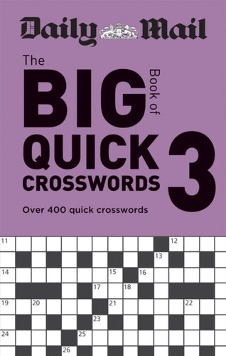 Daily Mail Big Book of Quick Crosswords Volume 3 : Over 400 quick crosswords-9780600636793