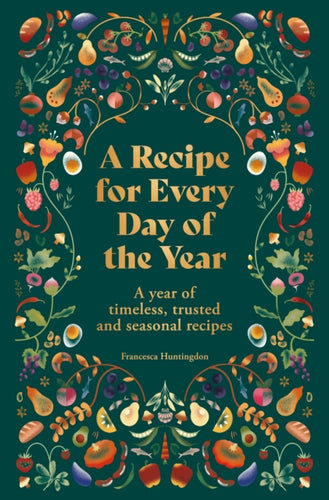 A Recipe for Every Day of the Year : A year of timeless, trusted and seasonal recipes-9780600638261