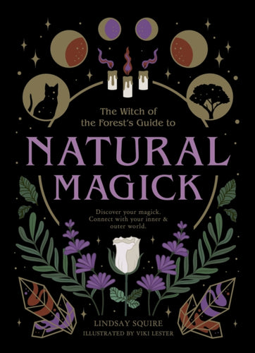 Natural Magick : Discover your magick. Connect with your inner & outer world-9780711266834