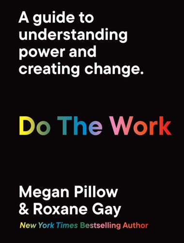 Do The Work : A guide to understanding power and creating change.-9780711268968
