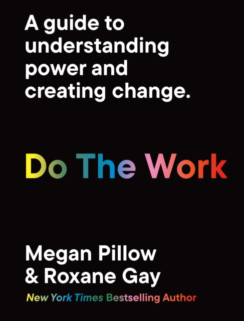 Do The Work : A guide to understanding power and creating change.-9780711268968