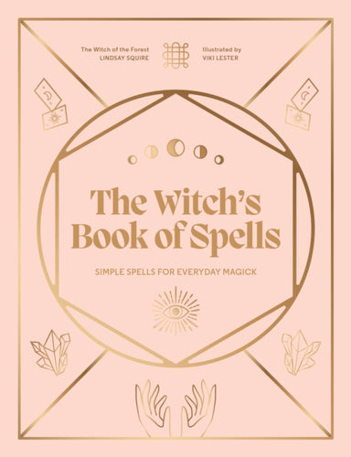 The Witch's Book of Spells : Simple spells for everyday magick-9780711289635