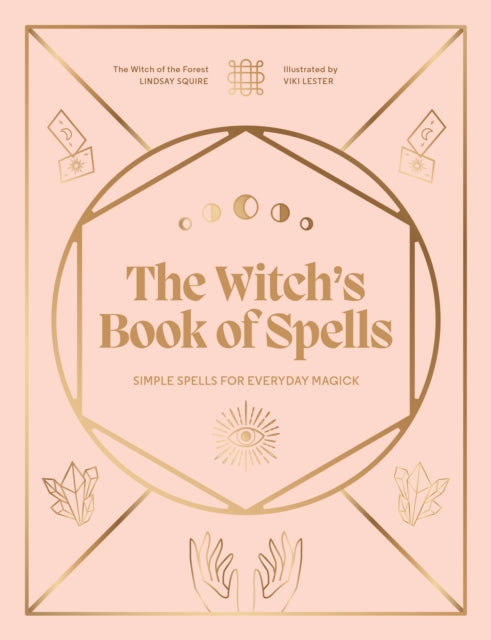 The Witch's Book of Spells : Simple spells for everyday magick-9780711289635