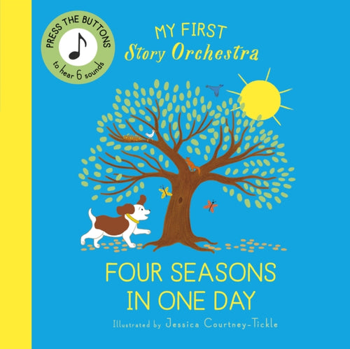 My First Story Orchestra: The Four Seasons in One Day : Press the buttons to hear 6 sounds-9780711292468