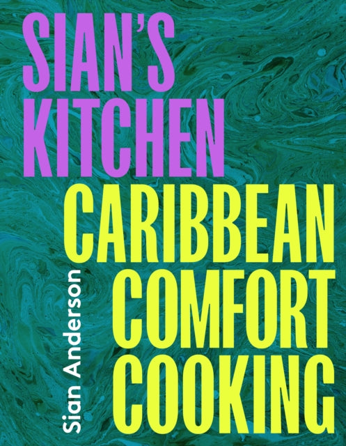 Sian's Kitchen : Caribbean Comfort Cooking-9780711292543