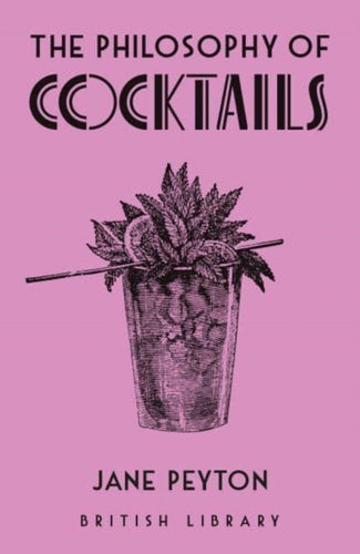 The Philosophy of Cocktails : 11-9780712354530