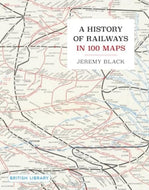 A History of Railways in 100 Maps-9780712355018