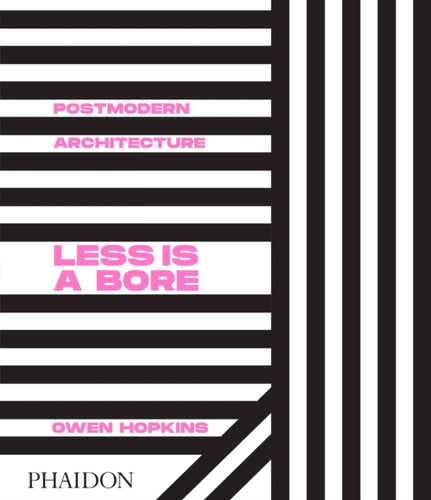 Postmodern Architecture : Less is a Bore-9780714878126