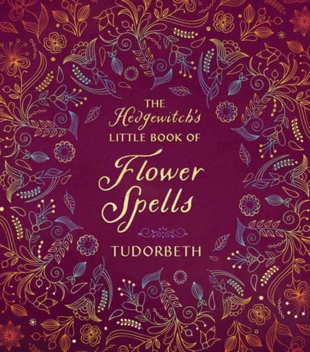 The Hedgewitch's Little Book of Flower Spells-9780738771403