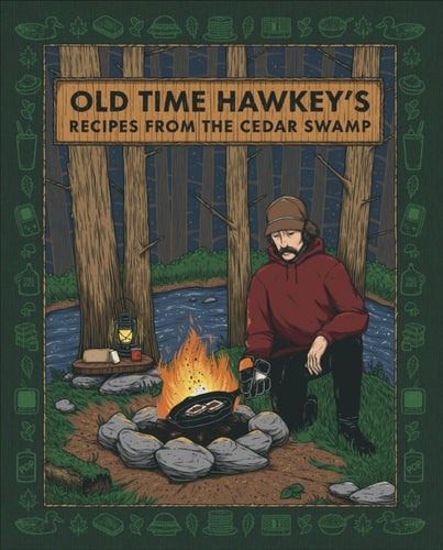 Old Time Hawkey's Recipes from the Cedar Swamp : A Cookbook-9780744093902