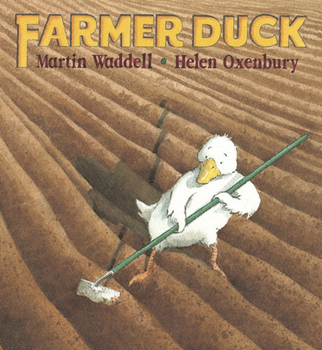 Farmer Duck : A beloved farmyard classic from the writer of OWL BABIES and the illustrator of WE'RE GOING ON A BEAR HUNT for kids age 3-7-9780744536607