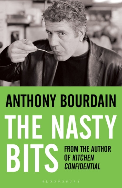 The Nasty Bits : Collected Cuts, Useable Trim, Scraps and Bones-9780747579816