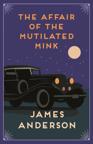 The Affair of the Mutilated Mink : A delightfully quirky murder mystery in the great tradition of Agatha Christie-9780749027629