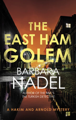 The East Ham Golem : From the author of the Inspector Ikmen series, inspiration for the BBC's The Turkish Detective-9780749031459