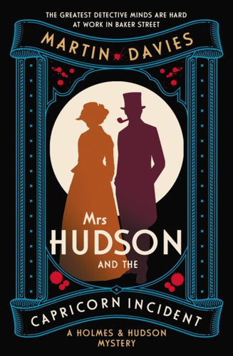 Mrs Hudson and the Capricorn Incident : The latest in the bestselling series inspired by the great detective's housekeeper in Baker Street-9780749032111