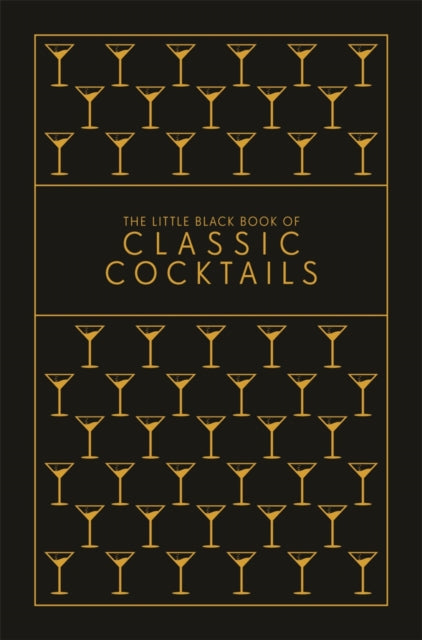 The Little Black Book of Classic Cocktails : A Pocket-Sized Collection of Drinks for a Night In or a Night Out-9780753733325