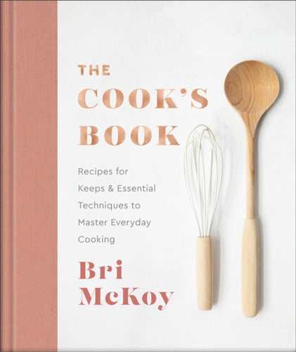 The Cook`s Book – Recipes for Keeps & Essential Techniques to Master Everyday Cooking-9780800742942