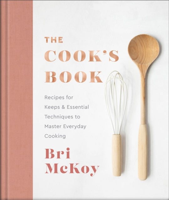 The Cook`s Book – Recipes for Keeps & Essential Techniques to Master Everyday Cooking-9780800742942