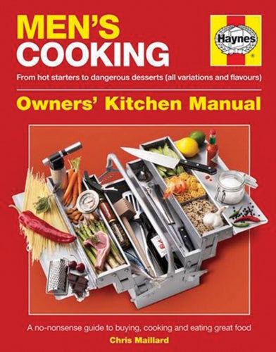 Men's Cooking Owners' Kitchen Manual : A no-nonsense guide to buying, cooking and eating-9780857338419