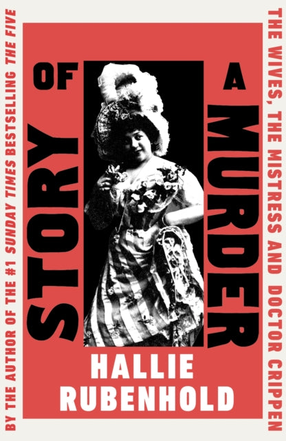 Story of a Murder : The Wives, the Mistress and Dr Crippen-9780857527318