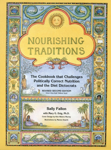 Nourishing Traditions : The Cookbook that Challenges Politically Correct Nutrition and the Diet Dictocrats-9780967089737