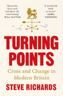 Turning Points : Crisis and Change in Modern Britain-9781035015368