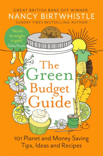 The Green Budget Guide : 101 Planet and Money Saving Tips, Ideas and Recipes-9781035026746