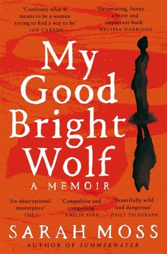 My Good Bright Wolf : A Memoir-9781035035823