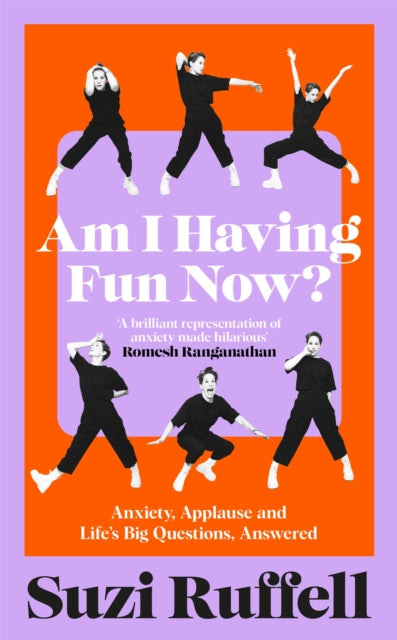 Am I Having Fun Now? : Anxiety, Applause and Life's Big Questions, Answered-9781035036882